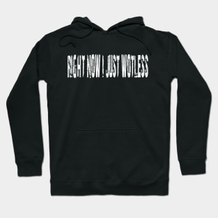 RIGHT NOW I JUST WOTLESS - IN WHITE - FETERS AND LIMERS – CARIBBEAN EVENT DJ GEAR Hoodie